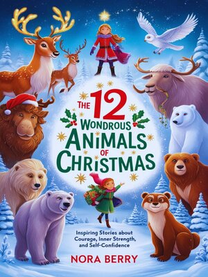 cover image of The 12 Wondrous Animals of Christmas